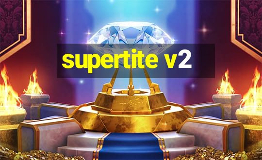 supertite v2