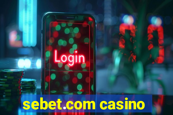 sebet.com casino