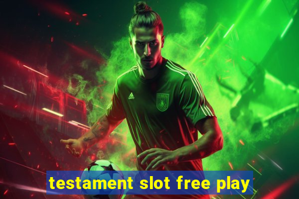 testament slot free play