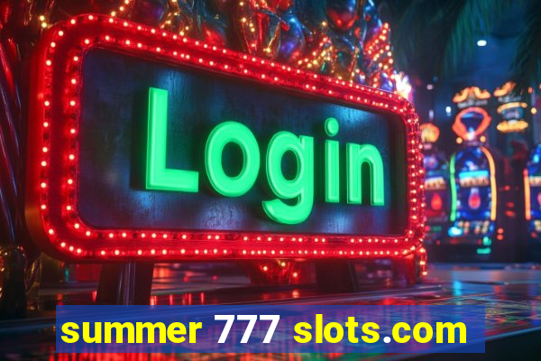 summer 777 slots.com