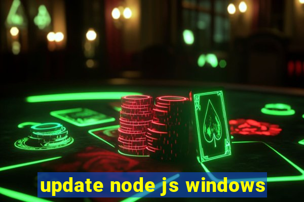 update node js windows