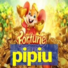 pipiu