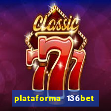 plataforma 136bet paga mesmo