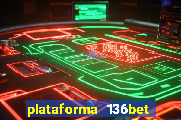 plataforma 136bet paga mesmo