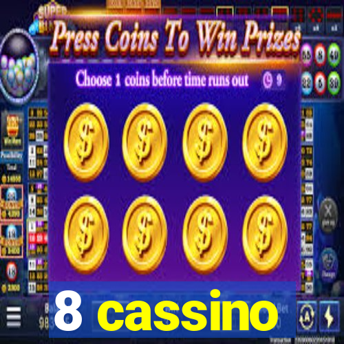 8 cassino