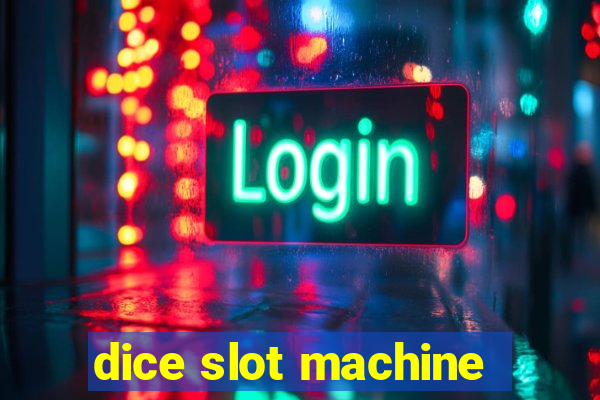 dice slot machine