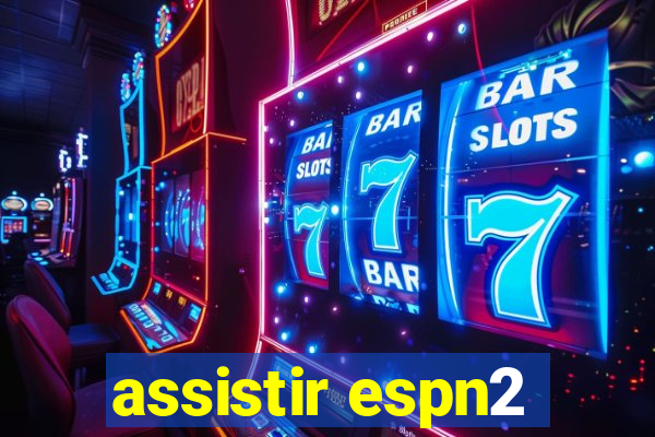 assistir espn2