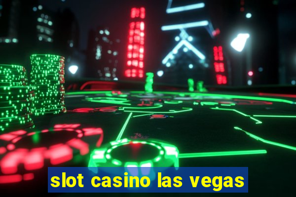 slot casino las vegas