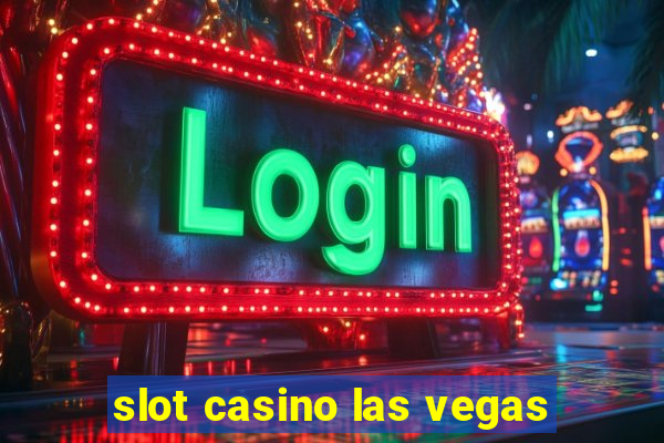 slot casino las vegas