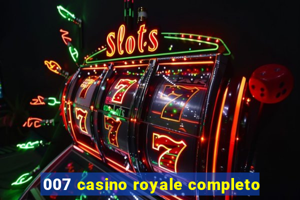 007 casino royale completo