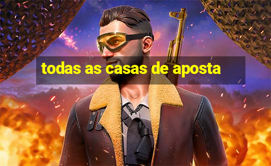 todas as casas de aposta