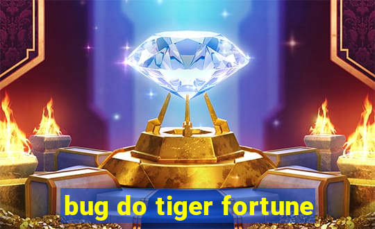 bug do tiger fortune