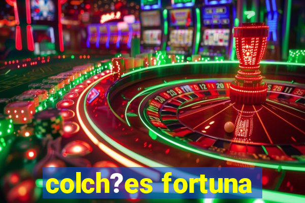 colch?es fortuna