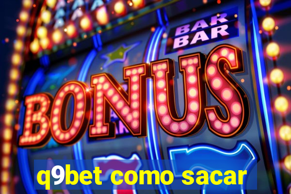 q9bet como sacar