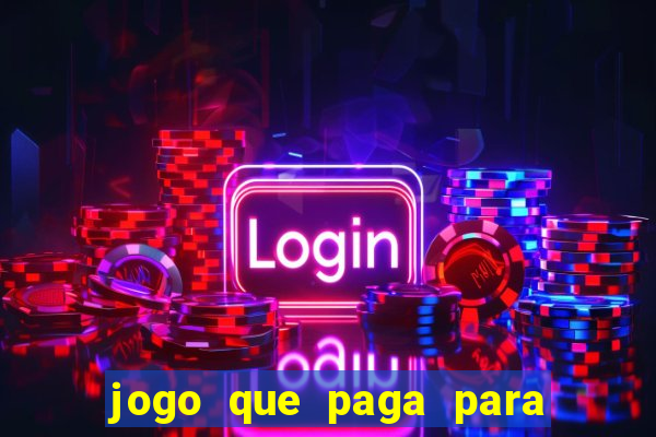 jogo que paga para se cadastrar