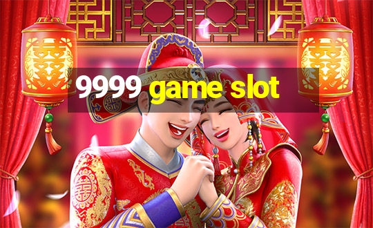 9999 game slot