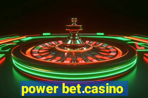 power bet.casino