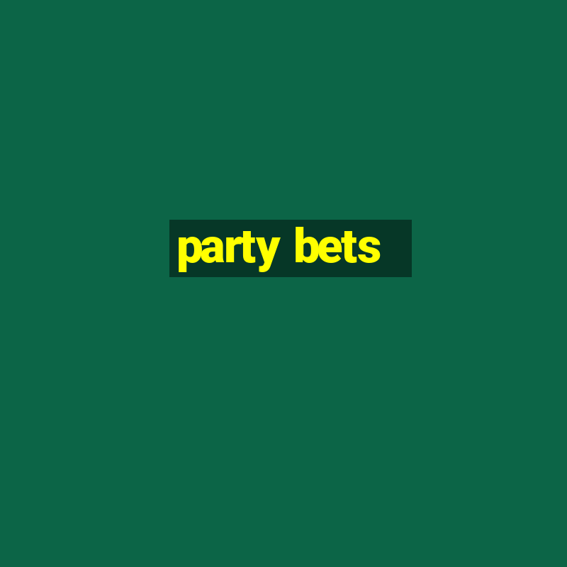 party bets