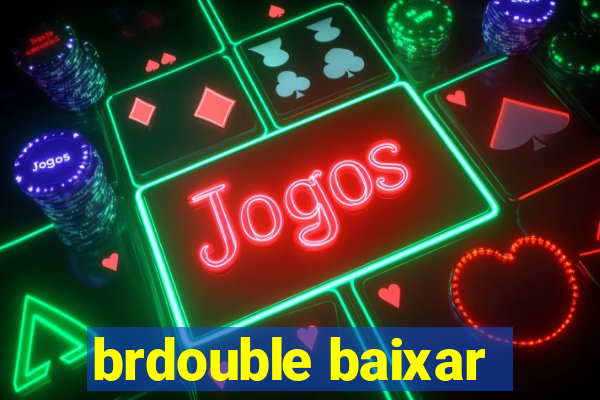 brdouble baixar