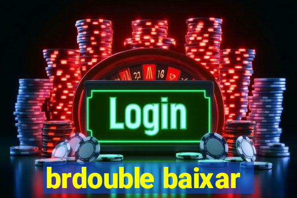 brdouble baixar