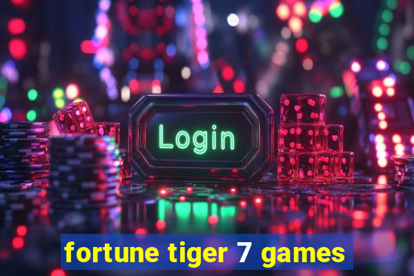 fortune tiger 7 games