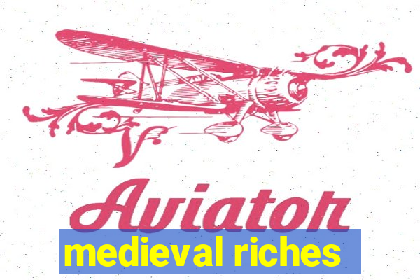 medieval riches