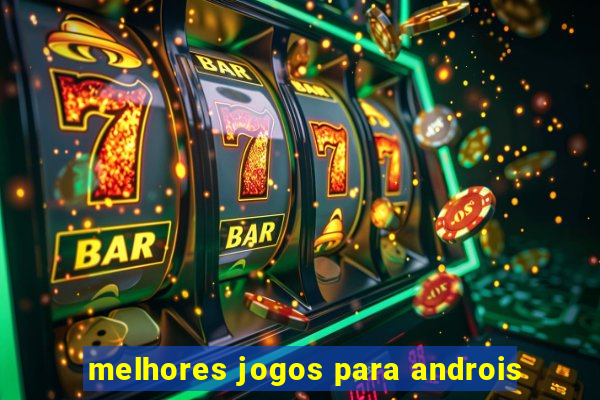 melhores jogos para androis