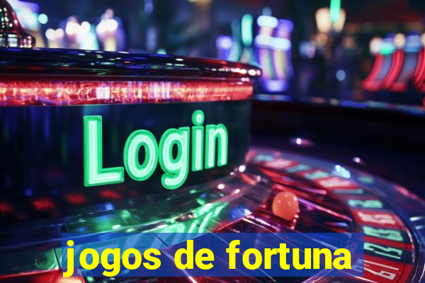 jogos de fortuna