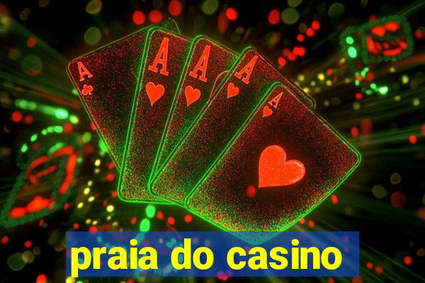 praia do casino