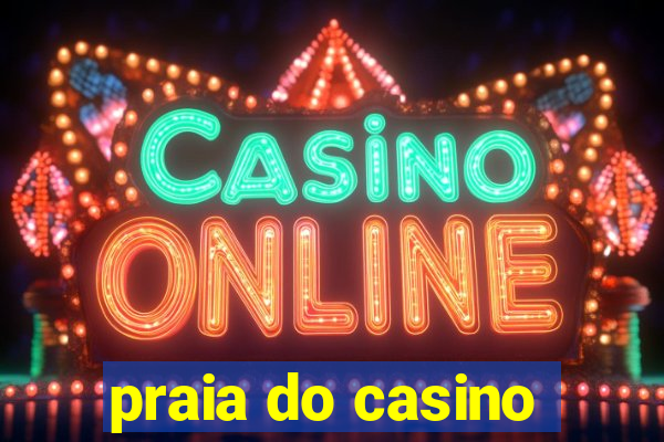 praia do casino