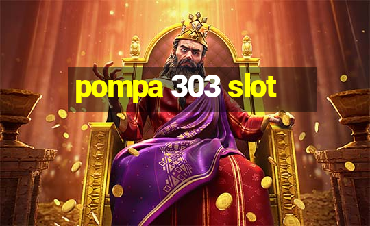 pompa 303 slot