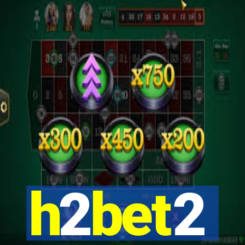 h2bet2