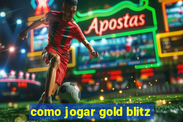 como jogar gold blitz