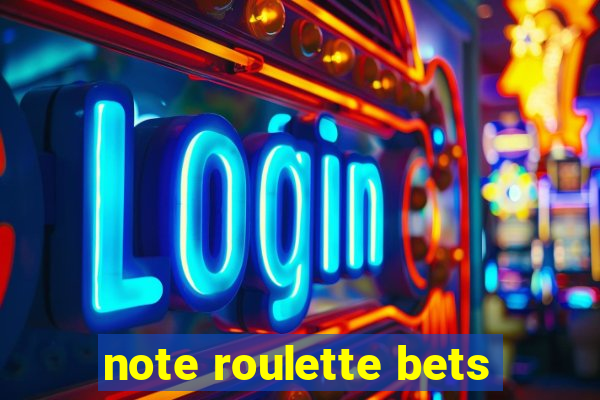 note roulette bets