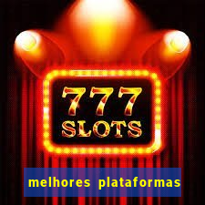 melhores plataformas de jogos slots