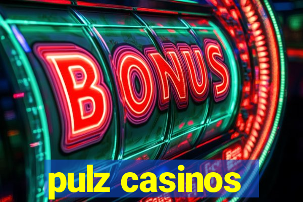 pulz casinos