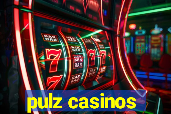 pulz casinos