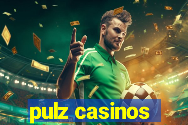 pulz casinos