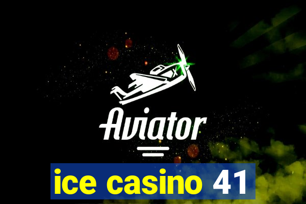 ice casino 41