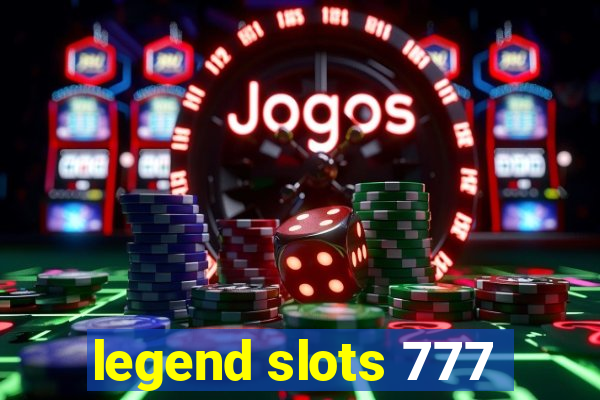 legend slots 777