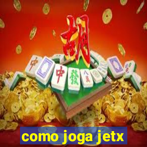 como joga jetx