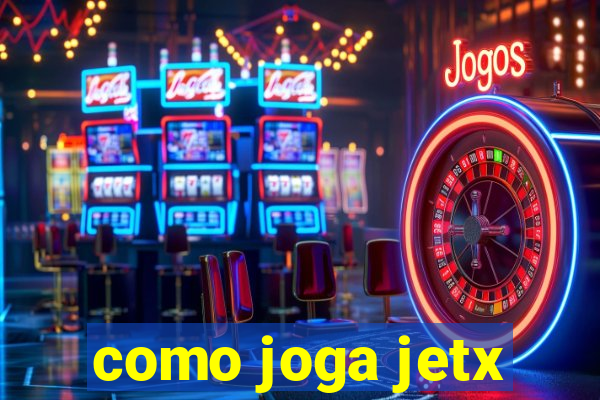 como joga jetx