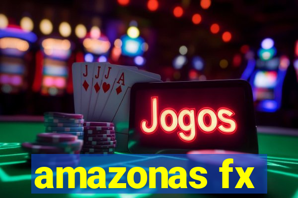 amazonas fx