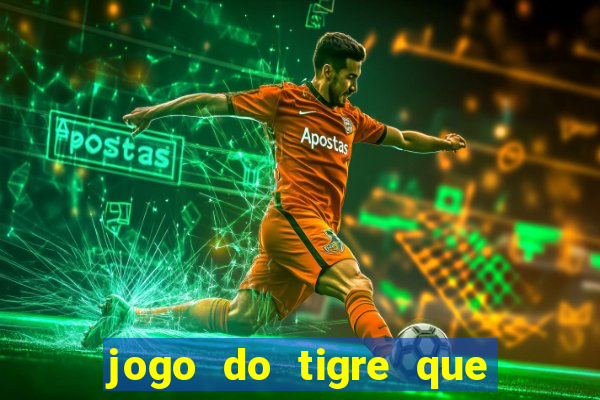 jogo do tigre que dá b?nus para jogar