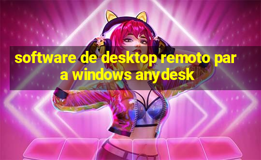 software de desktop remoto para windows anydesk