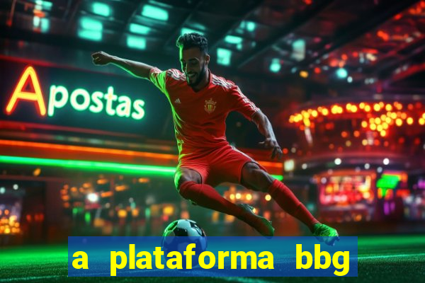 a plataforma bbg bet é confiável