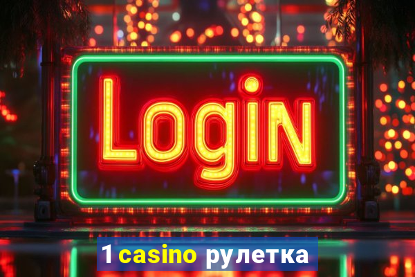 1 casino рулетка