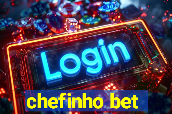 chefinho bet