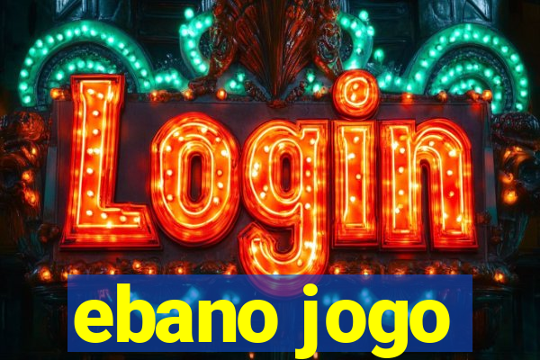 ebano jogo