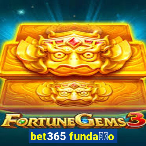 bet365 funda莽茫o